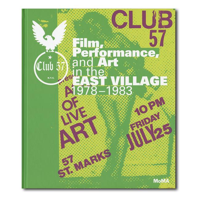 CLUB 57: Film, Performance, and Art in the East Village 1978 -1983