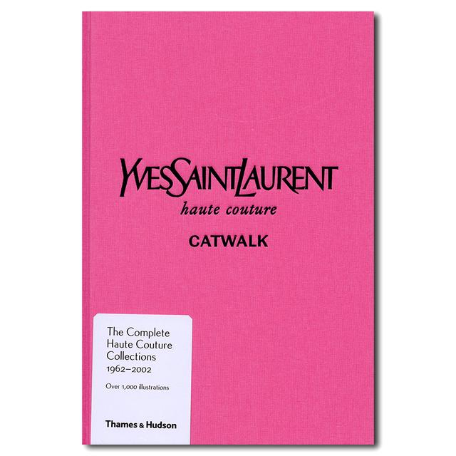 Yves Saint Laurent Catwalk: The Complete Haute Couture Collections