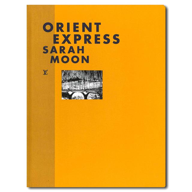 Louis Vuitton FASHION EYE ORIENT EXPRESS / SARAH MOON A collection of photos taken by famous photographers of cities around the world by Louis Vuitton