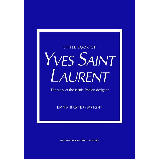 『LITTLE BOOK OF Yves Saint Laurent （英語版）』 Emma Baxter-Wright ( Welbeck Publishing)