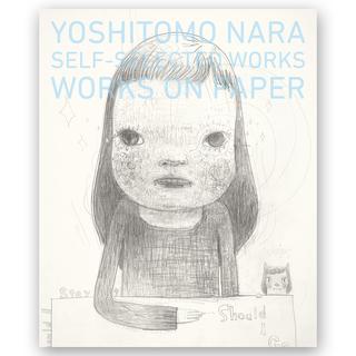 奈良美智 YOSHITOMO NARA SELF-SELECTED WORKS WORKS ON PAPER