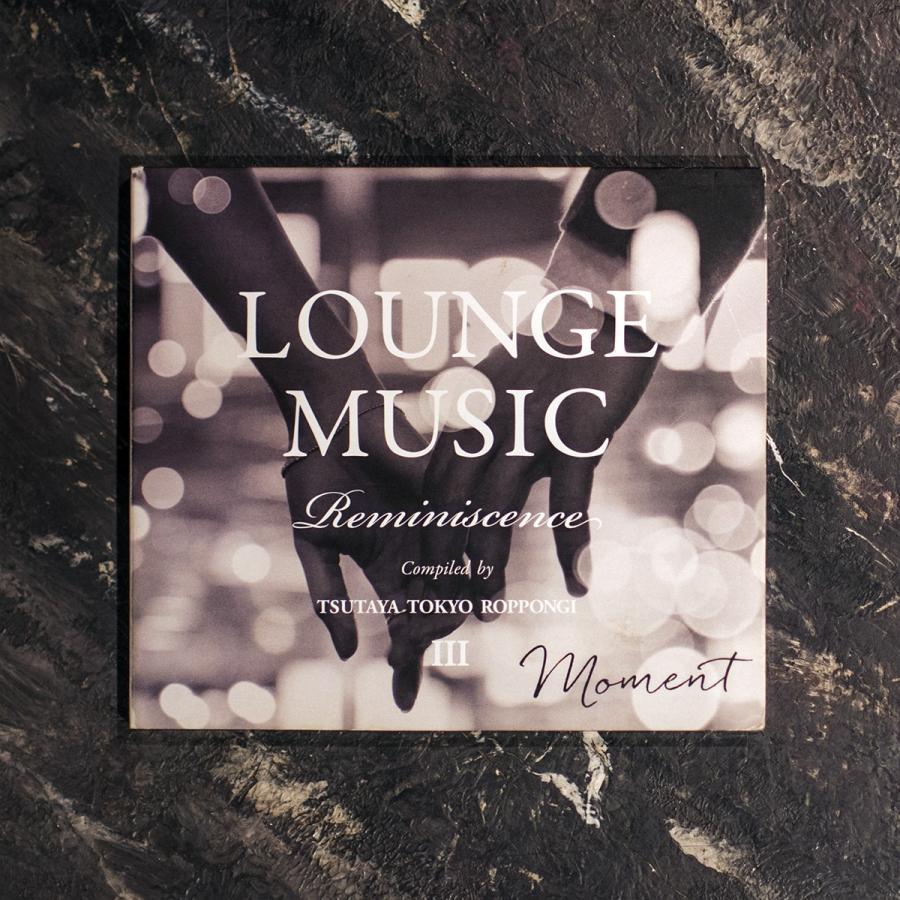 [TSUTAYA TOKYO ROPPONGI Original CD] LOUNGE MUSIC Reminiscence III