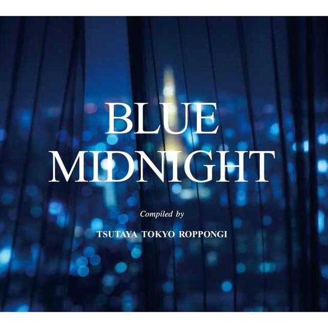 [TSUTAYA TOKYO ROPPONGI Original CD] BLUE MIDNIGHT