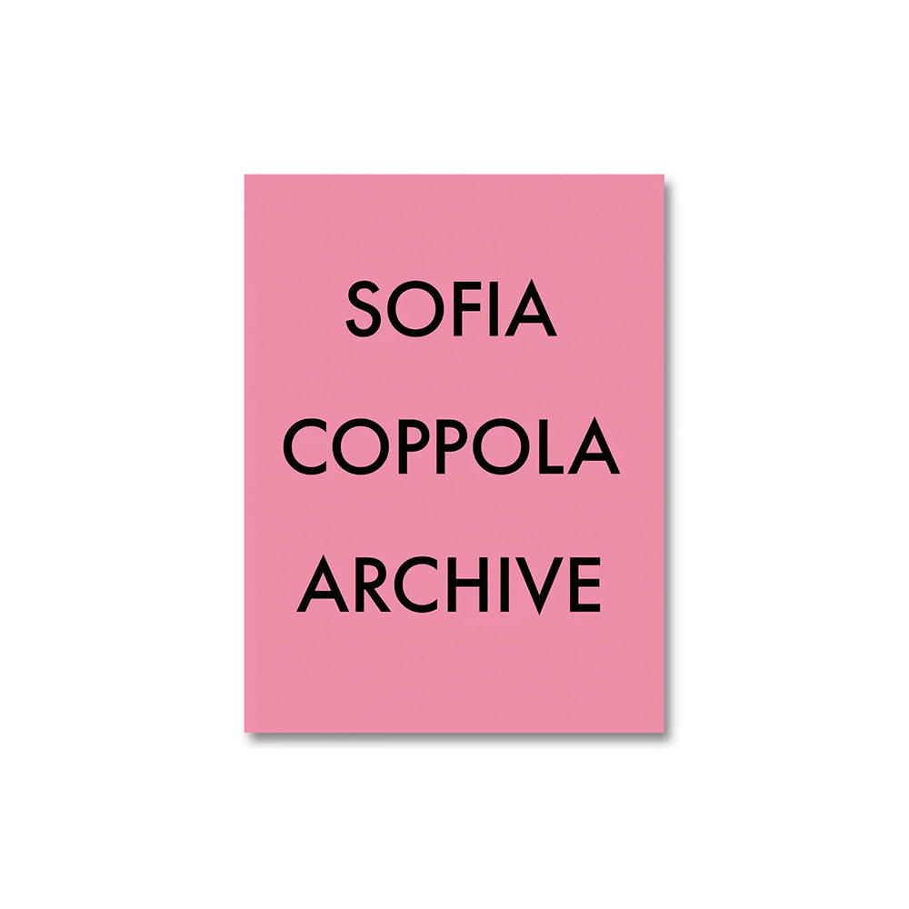 [Special Edition, Limited to 300 copies] ARCHIVE by Sofia Coppola [SPECIAL EDITION] Sofia Coppola Archive Collection