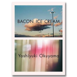 奥山由之写真集『BACON ICE CREAM』 