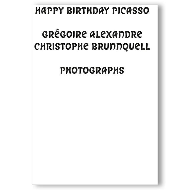 HAPPY BIRTHDAY PICASSO by Christophe Brunnquell & Grégoire Alexandre