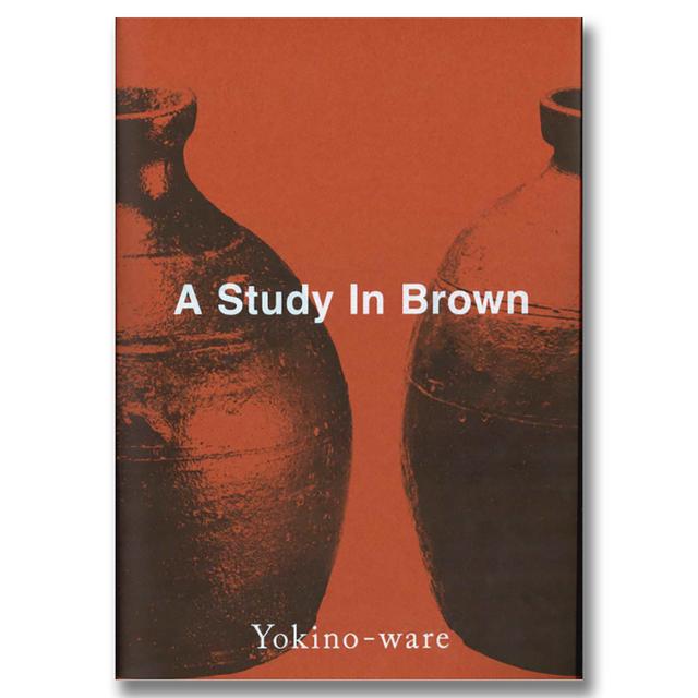 A Study In Brown Yokino-ware.