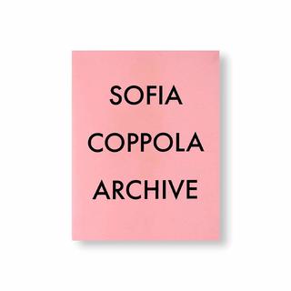 【予約】ARCHIVE by Sofia Coppola ソフィア・コッポラ　アーカイブ　作品集　※4月下旬以降発送予定