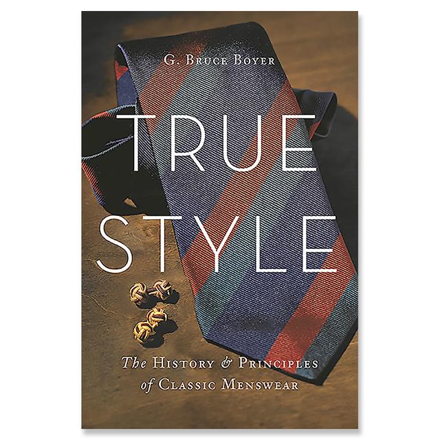 True Style - The History and Principles of Classic Menswear