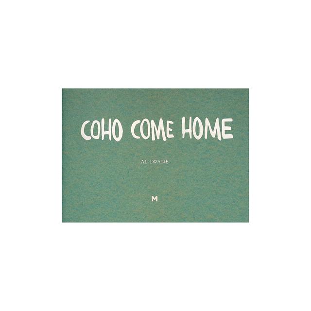 [Signed] COHO COME HOME by Ai Iwane