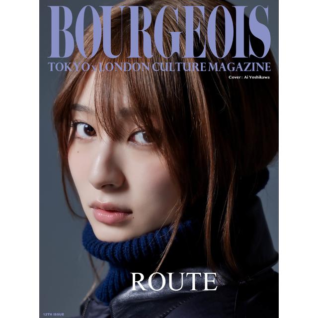 [Pre-order] Released on 12/15 BOURGEOIS 12TH ISSUE -ROUTE- 10th Anniversary Cover: Ai Yoshikawa, Taisuke Fujigaya